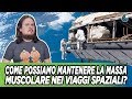 Come possiamo mantenere la massa muscolare durante viaggi spaziali?