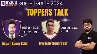 GATE 2024 Toppers Talk | ECE & IN Topper | Nishant Kumar Robin & Divyansh Chandra Roy | BYJUS GATE