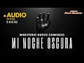 MI NOCHE OSCURA - Ministerio NUEVO COMIENZO Primicia 2024