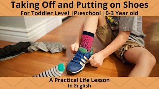 How to Take Off and Put On Shoes | Montessori Practical Life Lesson | 1-3 Years Old | Toddler Level
