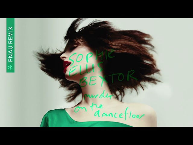 Sophie Ellis-Bextor, PNAU - Murder On The Dancefloor