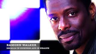 Famous Eamonn Walker recalls In Sickness & In Health Net Worth