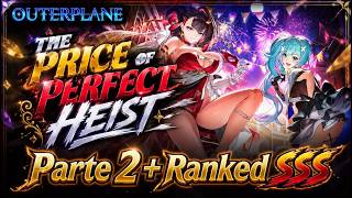 Outerplane (ESP) / Guía de Evento parte 2 + Ranked SSS / The Price of Perfect Heist