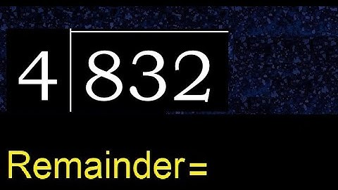 Deel 832 door 4, rest. Delen met 1-cijferige delers. Hoe te doen.