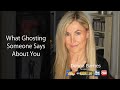 What Ghosting Says About You