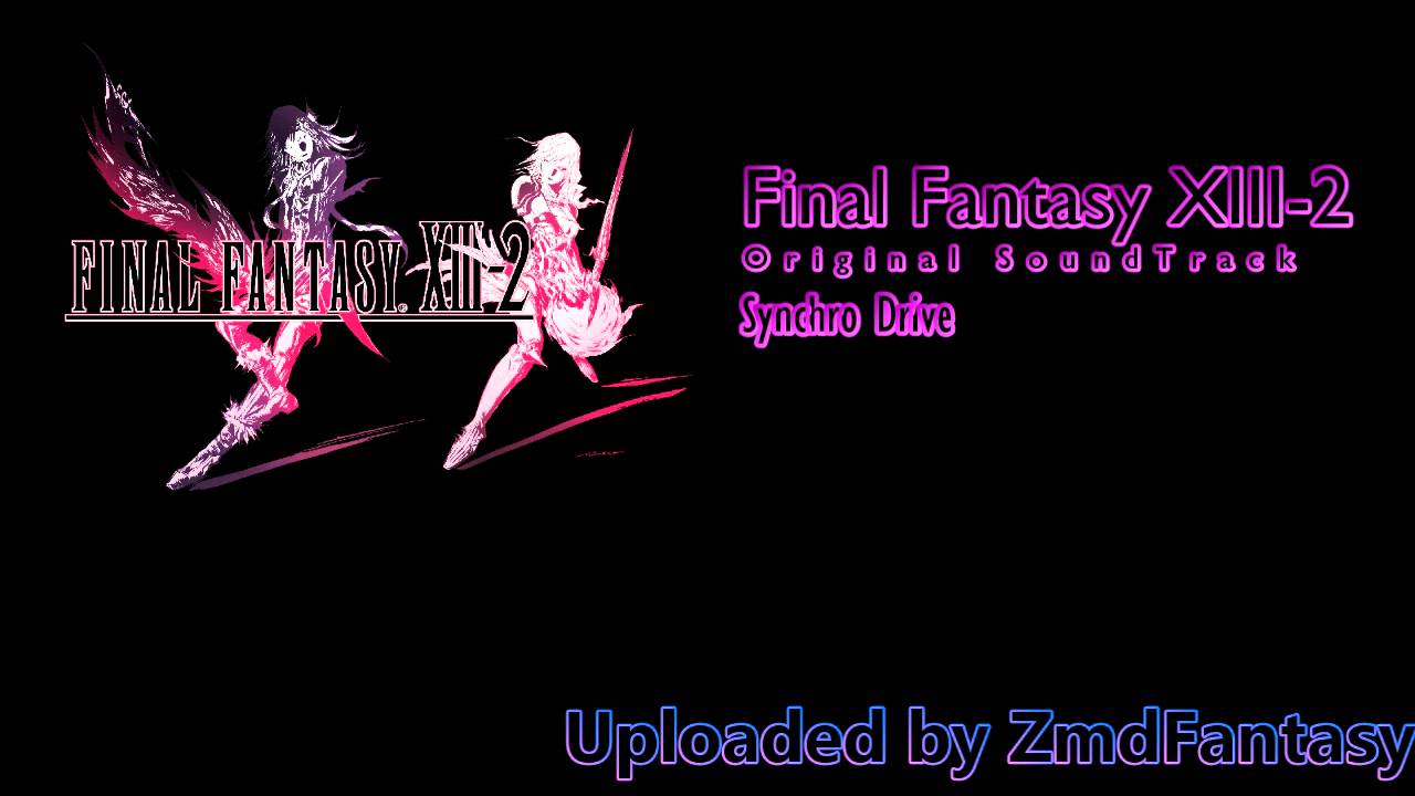 在 YouTube 上觀看「"Synchro Drive" Final Fantasy XIII-2 OST [Original SoundTrack]」