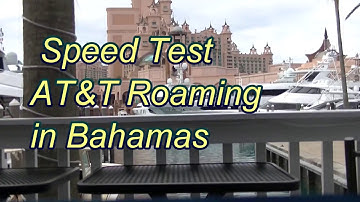 AT&T Speed Test Roaming in the Bahamas -- SLOW !!!