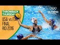 Women's Water Polo Final - HIGHLIGHTS - Rio Replays | Throwback Thursday