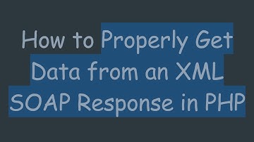 How to Properly Get Data from an XML SOAP Response in PHP
