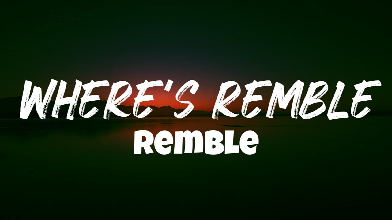 Where's Remble Remble (Lyrics) YouTube