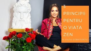 3 Principii Pentru O Viata Zen | Practici Usoare Ce Iti Fac Viata Mai Frumoasa