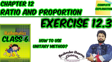 class 6 exercise 12.3 | how to use unitary method | 6th ncert math solution |Brahmdev Sharma Classes