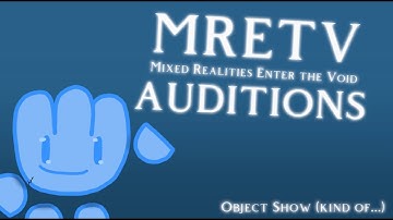 MRETV (Mixed Realities Enter the Void) AUDITIONS!! (OBJECT SHOW)