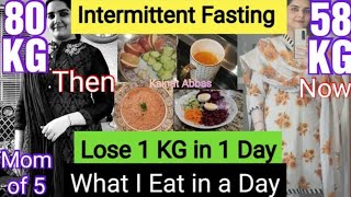 Intermittent Fasting Diet Plan for Weight Loss | I Lost 1 KG in 1 Day | What I Eat in a Day |