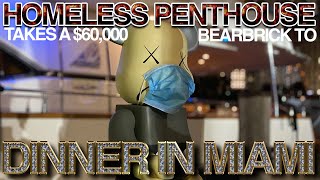 Homeless Penthouse Crew Takes a $60,000 KAWS Bearbrick To Dinner In Miami