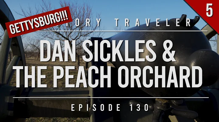 Dan Sickles & The Peach Orchard of Gettysburg | Hi...