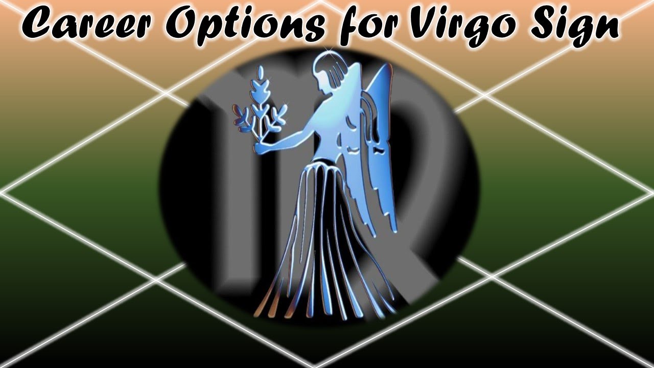 Career Opportunities for People of Virgo Sign YouTube