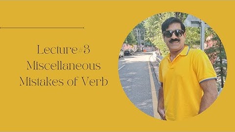 Miscellaneous mistakes of Verb | Lecture #3 | English made easy by sir P.G | Subscribe to my channel
