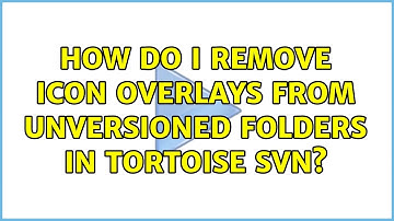 How do I remove icon overlays from unversioned folders in Tortoise SVN?