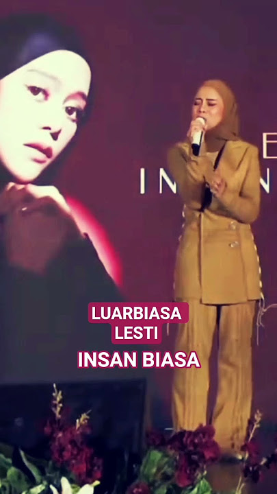 Luarbiasa Lesti Nyanyi Lagu 'Insan Biasa' Keren Banget