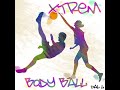 X trem body ball