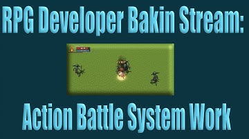RPG Developer Bakin Stream: Active Battle System Work