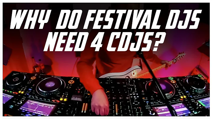Why do festival DJs need 4 CDJs? CDJs Explained