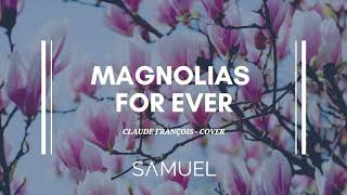 Magnolias For Ever - Claude François (cover)