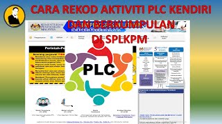 CARA REKOD AKTIVITI PLC KENDIRI DAN BERKUMPULAN DI SPLKPM 2021