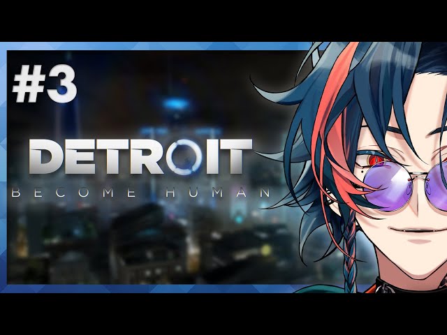 【Detroit: Become Human ＃3】これが生命の選択だ【魁星/Kaisei/にじさんじ】のサムネイル