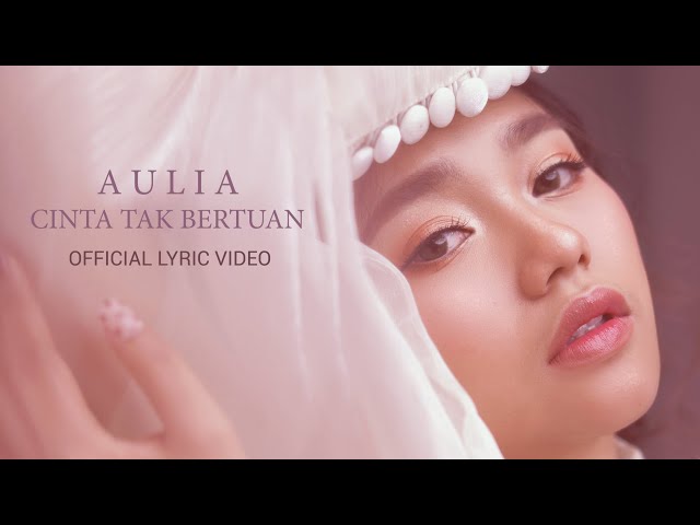 AULIA - Cinta Tak Bertuan | Official Lyric Video class=
