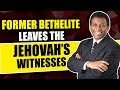 Jehovah's Witnesses: Former Bethelite, Elder Leaves