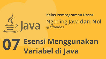 Tutorial Belajar Pemrograman Java Dari Nol #07 - Pahami esensi dan penggunaan variabel pada Java