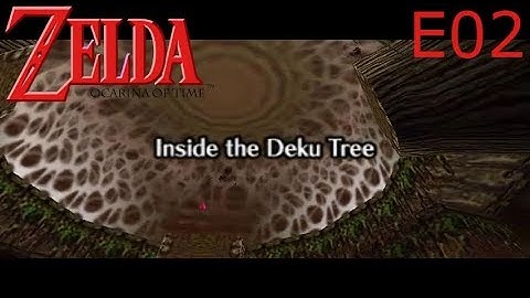 E02 "Inside the Deku Tree" Let