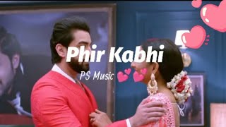 Phir Kabhi - Bhagya Lakshmi | Aishwarya Khare, Rohit Suchanti |  Awesome song 💓 | PS Music 💕💕