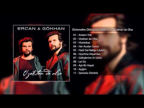 Ercan & Gökhan - Uzaktan Da Olsa