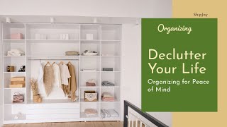 Declutter Your Life | Organizing for Peace of Mind