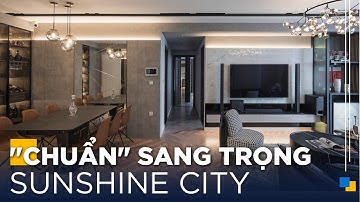 Chạm "Chuẩn" Sang Trọng Không Gian Căn Hộ Sunshine City | Gỗ An Cường x SEN Design