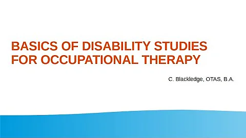 Basics of Disability Studies for Occupational Ther...