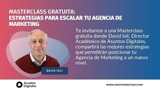 Masterclass gratuita: Estrategias para escalar tu Agencia de Marketing