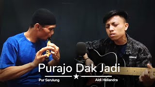 Purajo dak jadi - eka diana || cipt: Marsan Jufri || cover Aldi heliandra ft Pur Seruling