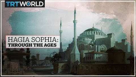 Hagia Sophia: Through the ages