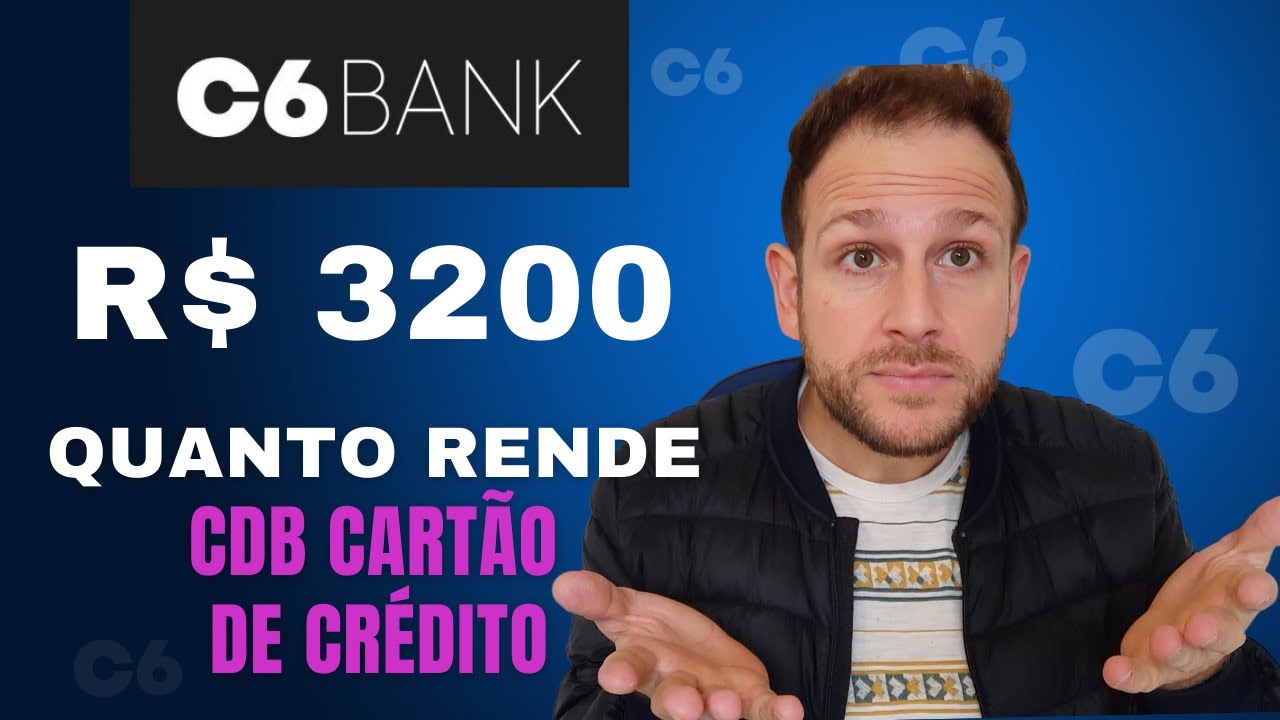 C6 Bank Quanto Rende R 3200 Investidos No CDB Cart o De Cr dito C6 Bank YouTube