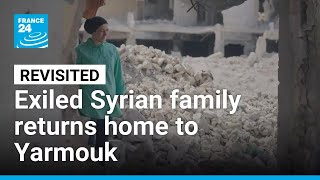 Exiled Syrian family returns home to ruins of Yarmouk refugee camp after fall of Assad • FRANCE 24