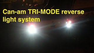 NEW! Can-am Tri-mode reverse light system