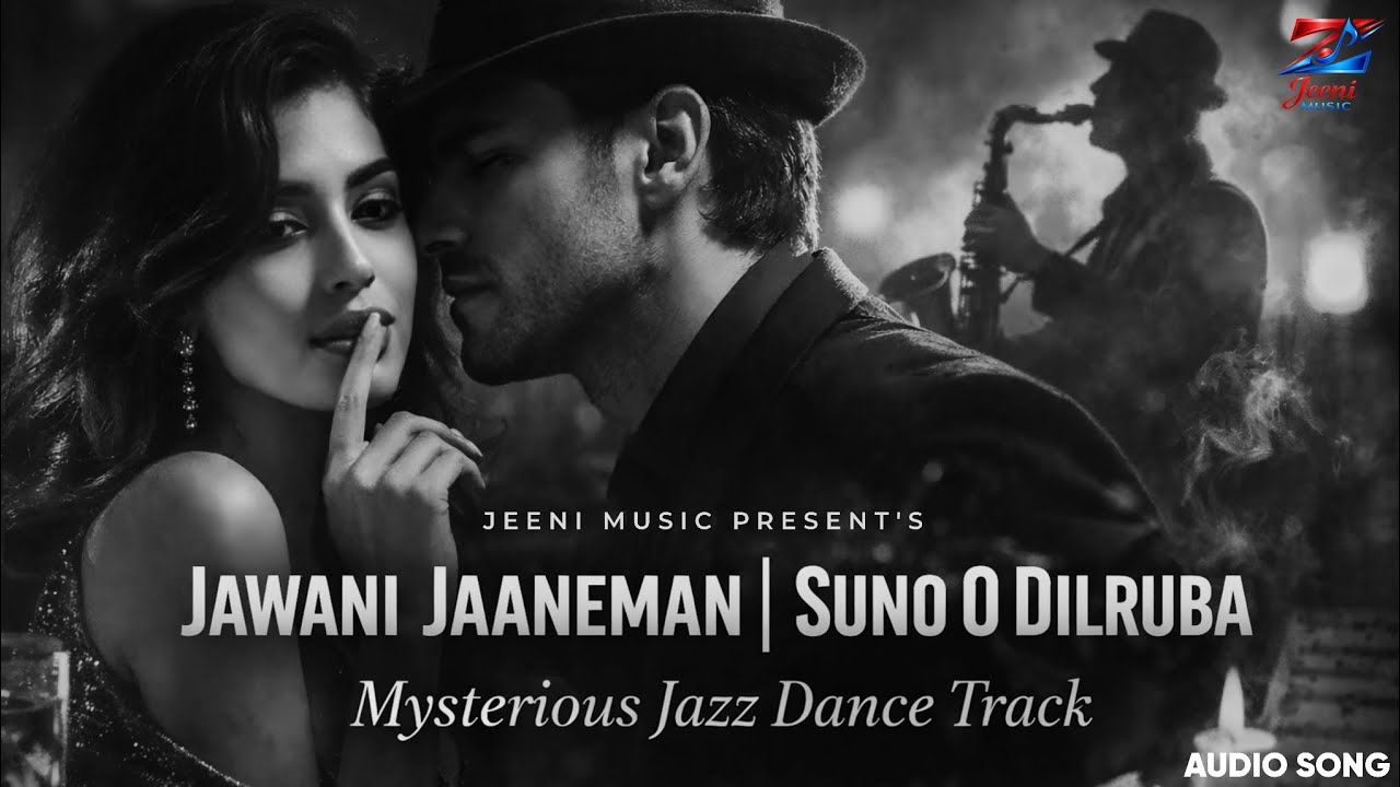 Jawani Jaaneman | Suno O Dilruba | Mysterious Jazz Dance Track | Romantic Song । Jeeni Music 