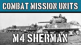 Combat Mission Units: M4 Sherman