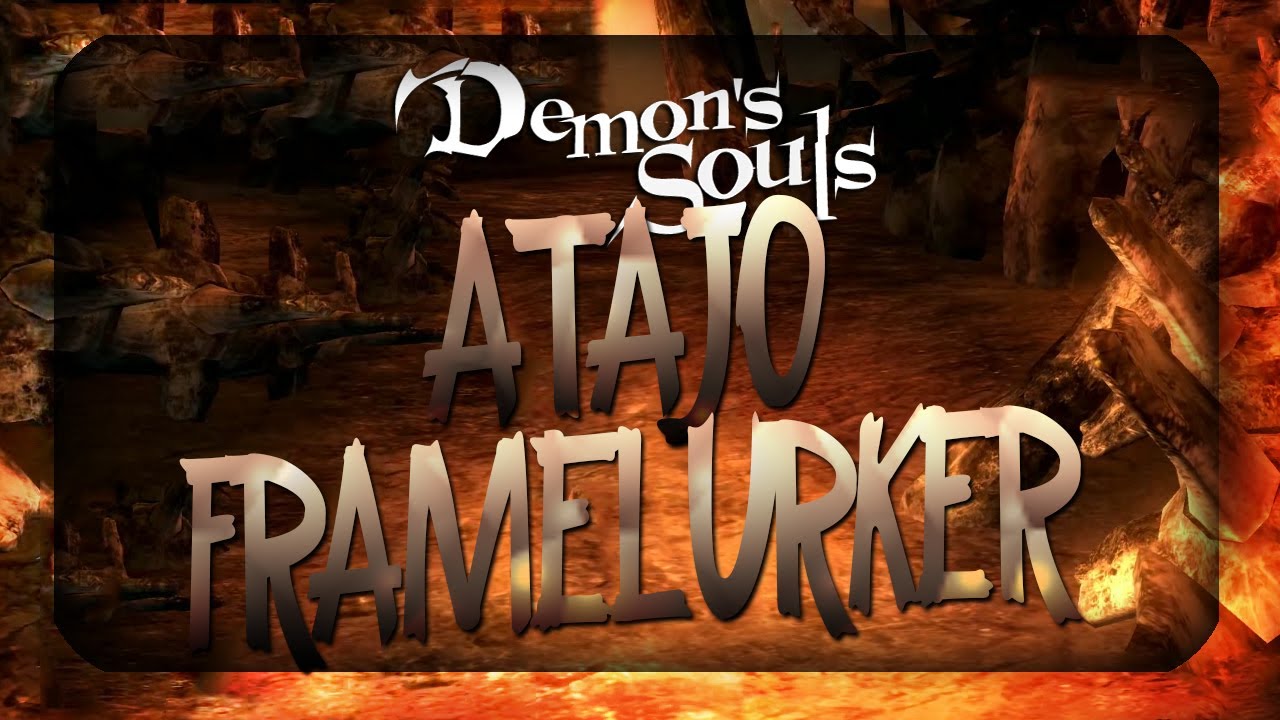 Demon's Souls | Atajo Acechador en llamas | Framelurker shortcut