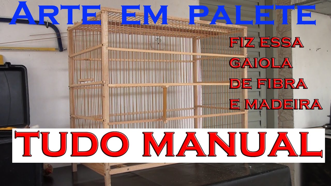 Fiz essa gaiola grande pra canários. Fiz tudo a mão.