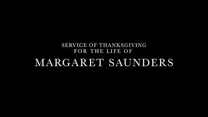 Service of Thanksgiving for the life of Margaret S...